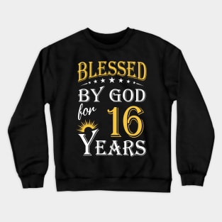 Blessed By God For 16 Years 16th Birthday Crewneck Sweatshirt